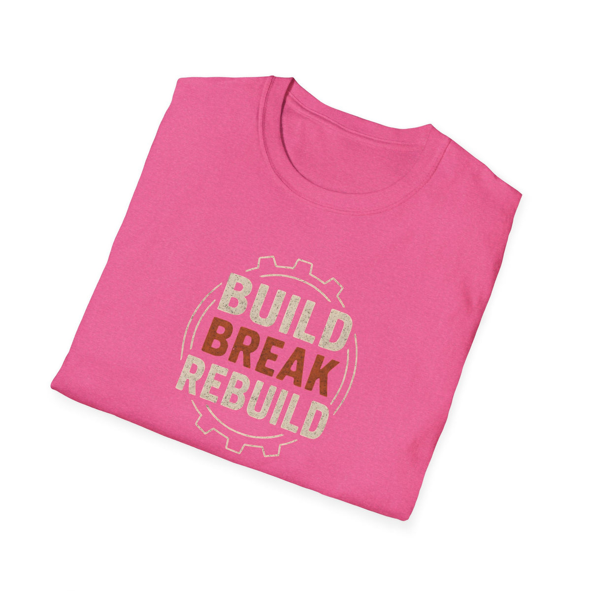 Build Break Rebuild T-Shirt
