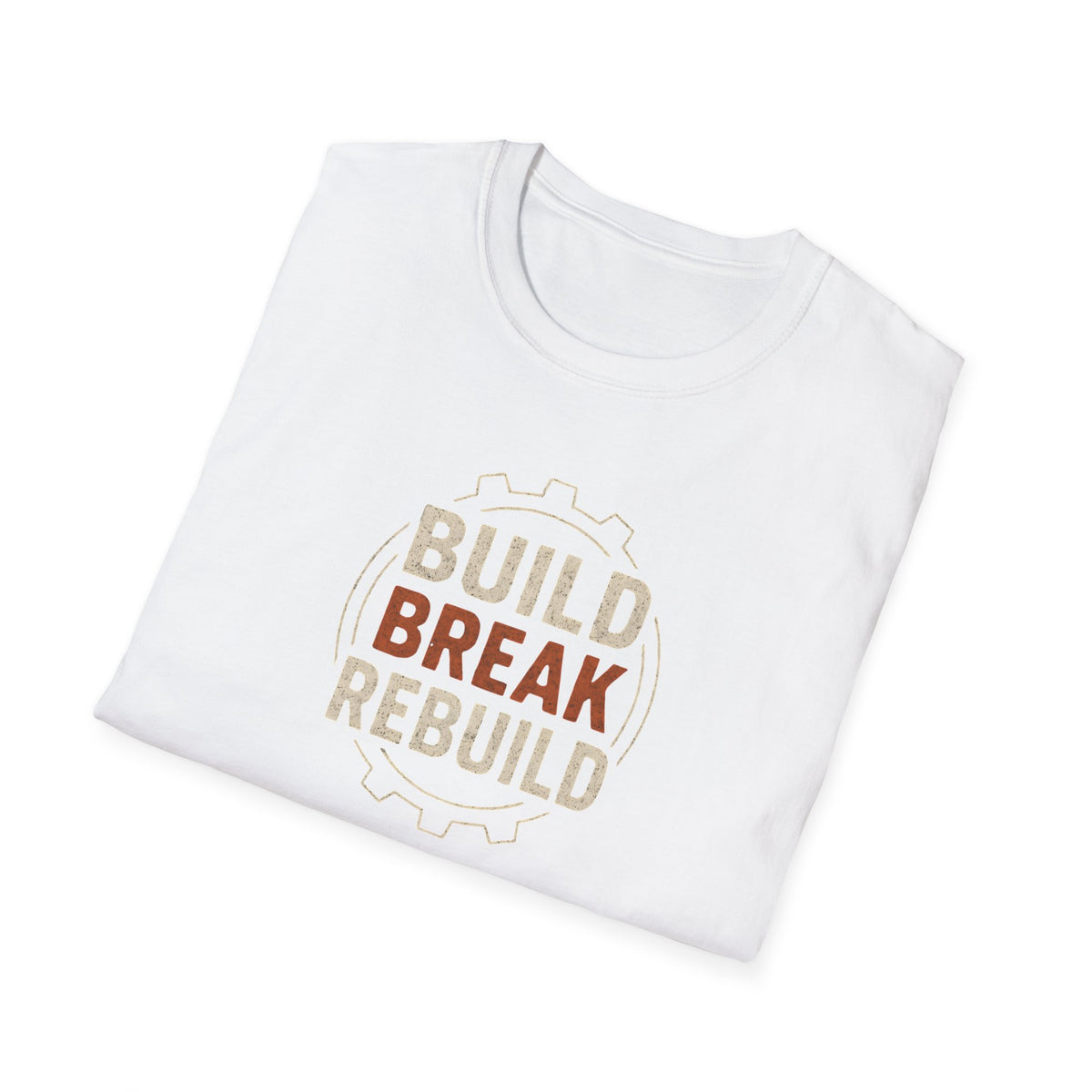 Build Break Rebuild T-Shirt