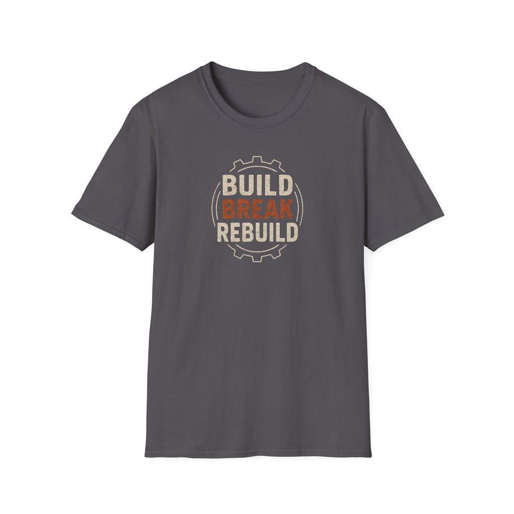 Build Break Rebuild T-Shirt