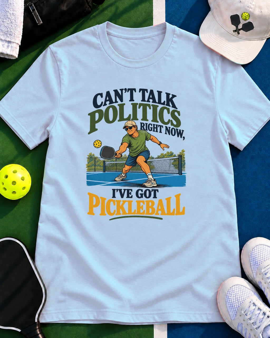 Can't Talk Politics Right Now Pickleball T-Shirt
