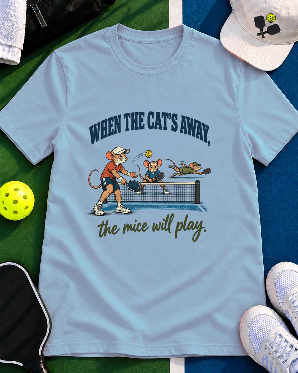 When The Cats Away The Mice Will Play Pickleball T-Shirt