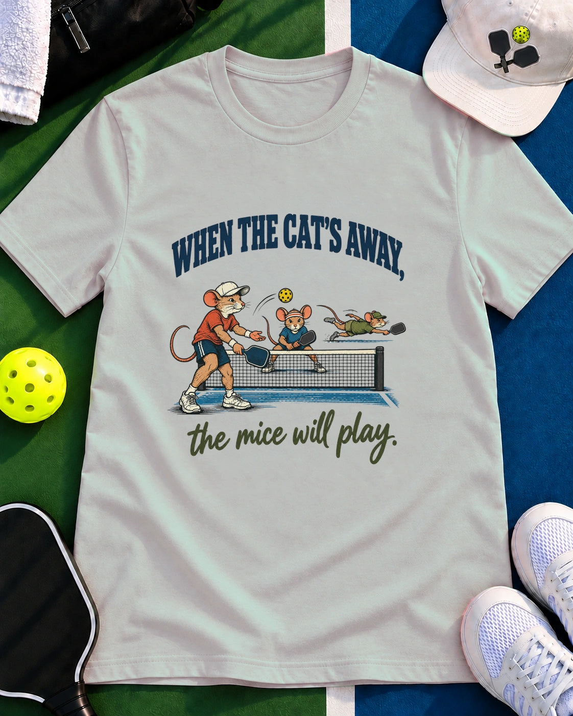 When The Cats Away The Mice Will Play Pickleball T-Shirt